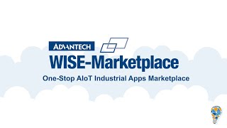 Advantech Marketplace: One-Stop AIoT App Online Platform】