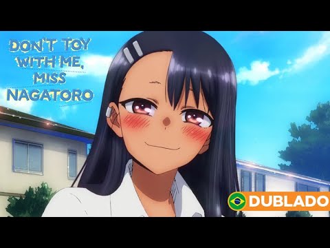 Safadjeeenho 😏  DON'T TOY WITH ME, MISS NAGATORO (Dublado) 