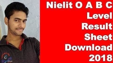 Nielit Doeacc O A B C Level Result Sheet Download Now 2018