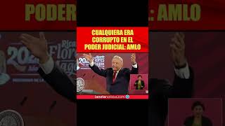 Antes cualquiera era corrupto en el Poder Judicial: AMLO