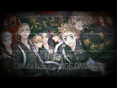 White Noise HIGE DANdism Tokyo Revengers Season 2 OP Nightcore Lyrical Video Nightcore Time
