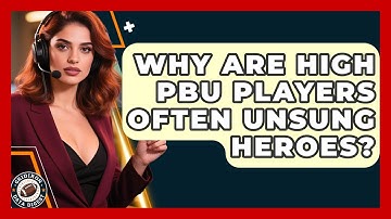 Why Are High PBU Players Often Unsung Heroes? - Gridiron Data Digest