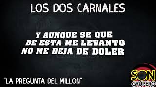 Los Dos Carnales - La Pregunta Del Millon (Letra/Lyrics) [2021]