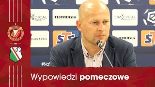Wypowiedzi po meczu Widzew Łódź   Legia Warszawa 1:2