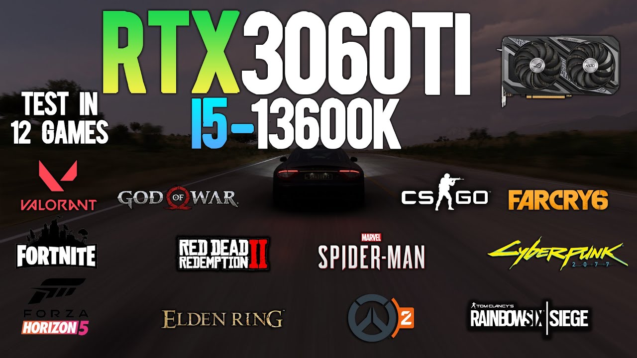 RTX 3060 Ti + I5 13600K : Test in 12 Games - RTX 3060TI Gaming