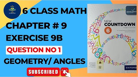 Class 6 Math Exercise 9B Q NO 1 || New countdown third edition | OXFORD MATH | Lines and Angles