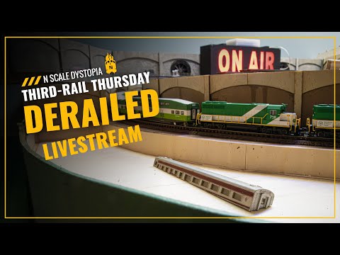 Third-Rail Thursday 'Derailed' Livestream with N Scale