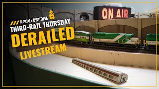 Third-Rail Thursday 'Derailed' Livestream with N Scale