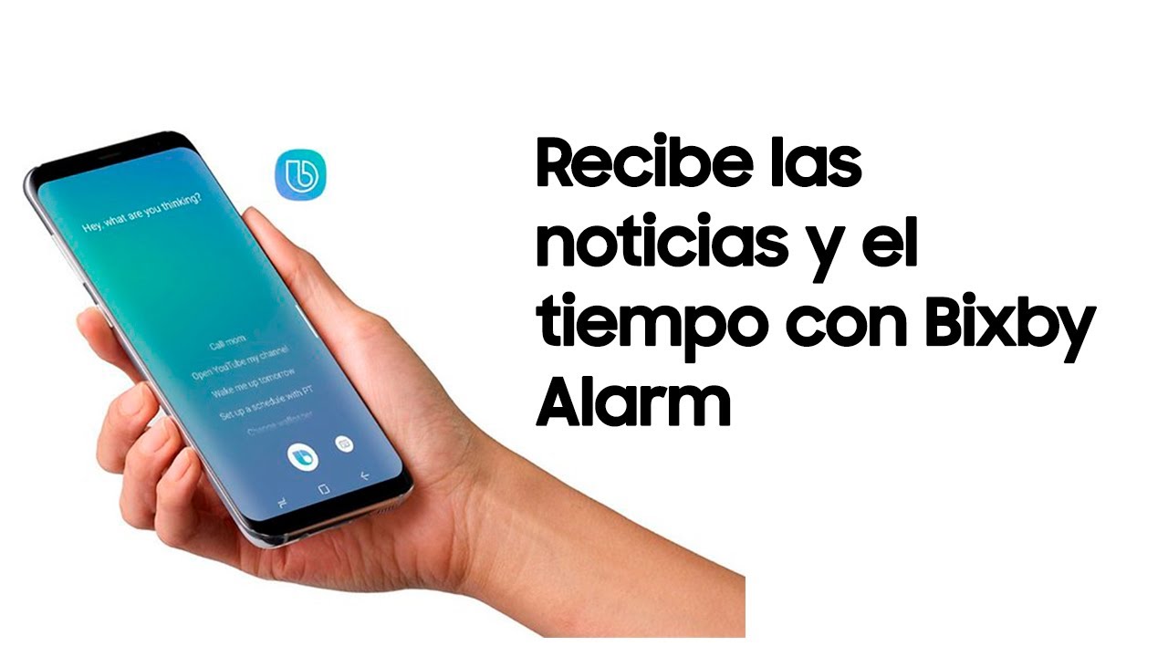 Smartphone Recibe las noticias y el tiempo con Bixby Alarm YouTube