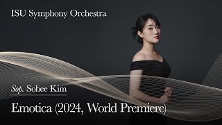 [ISU Symphony Orchestra] Emotica (2024, World Premiere) - Steven Allen Fox (Sohee Kim, soloist)