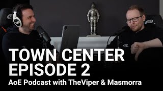 Town Center - AoE Podcast with TheViper & Masmorra  - Ep. 2
