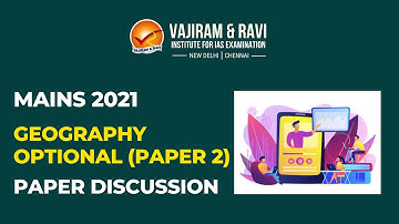 UPSC IAS Mains 2021 | Geography Optional Paper - 2 Analysis & Discussion | Vajiram & Ravi