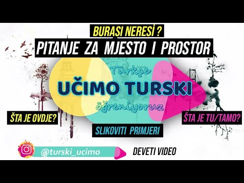 Učimo turski - PITANJE ZA MJESTO ILI PROSTOR *Burası neresi?* ( sa slikovitim primjerima ) 1/9