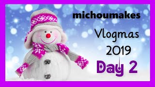 Day 2 Vlogmas 2019