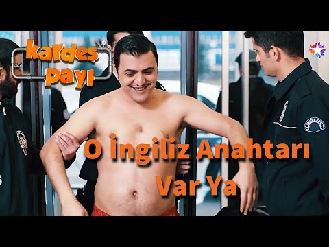 Kardeş Payı 6.Bölüm - O İngiliz Anahtarı Var Ya