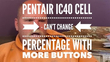 Pentair ic40 cell - can’t change percentage with more buttons