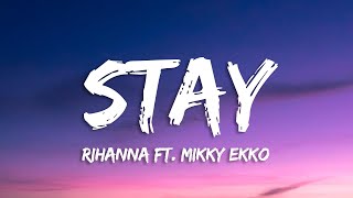 Video thumbnail of "Rihanna - Stay (Lyrics) ft. Mikky Ekko"