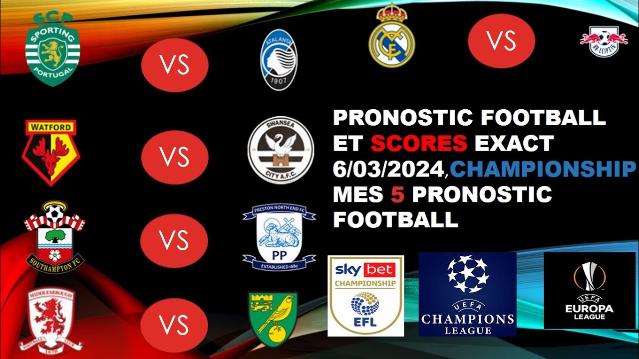PRONOSTIC FOOTBALL ET SCORES EXACT 06 03 2024 PRONOSTIC FOOTBALL DU pronostic-football-et-scores-exact-06-03-2024-pronostic-football-du