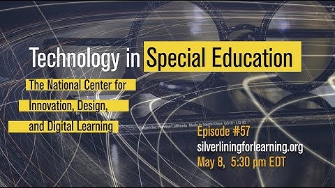 Silver Lining for Learning, Episode 57: Technology in Special Education