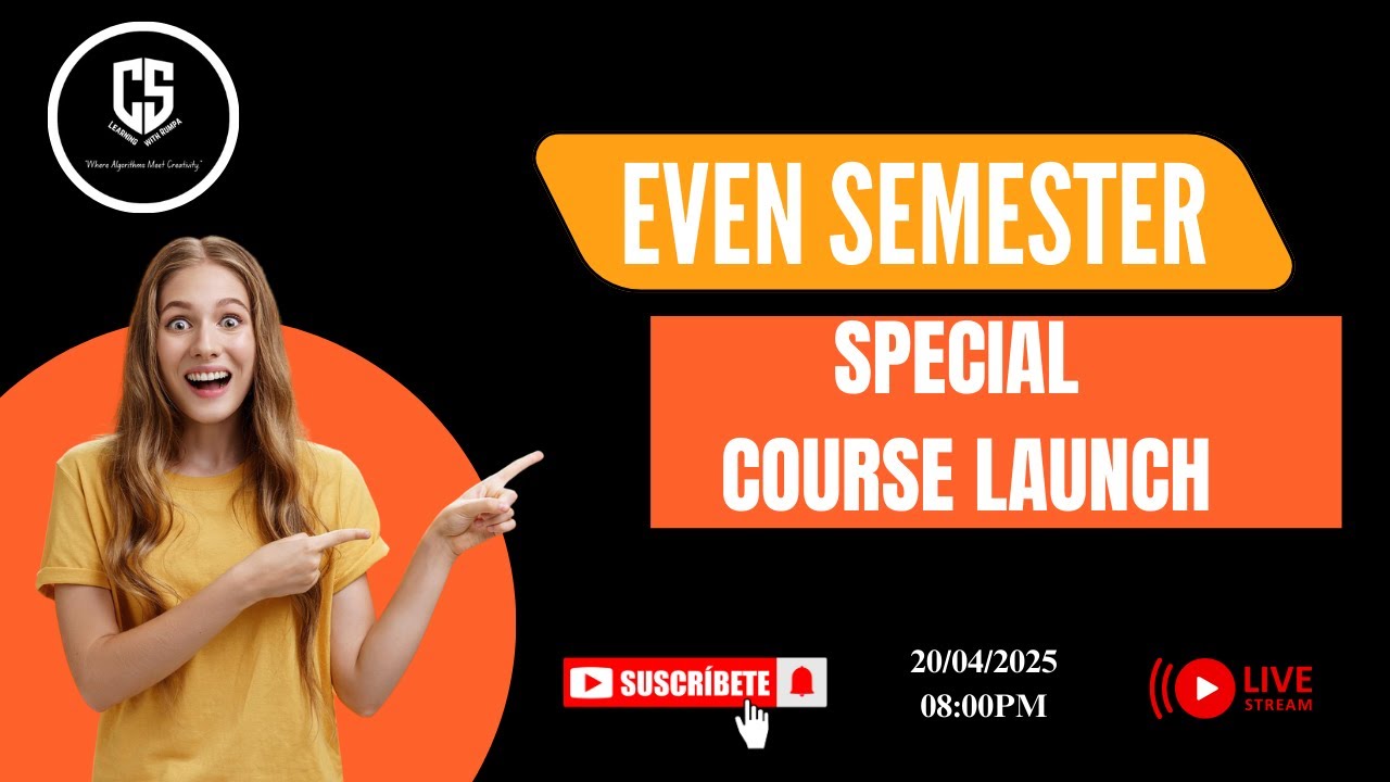 Even Semester Special Course Launch _By CS Learning with Rumpa # ...