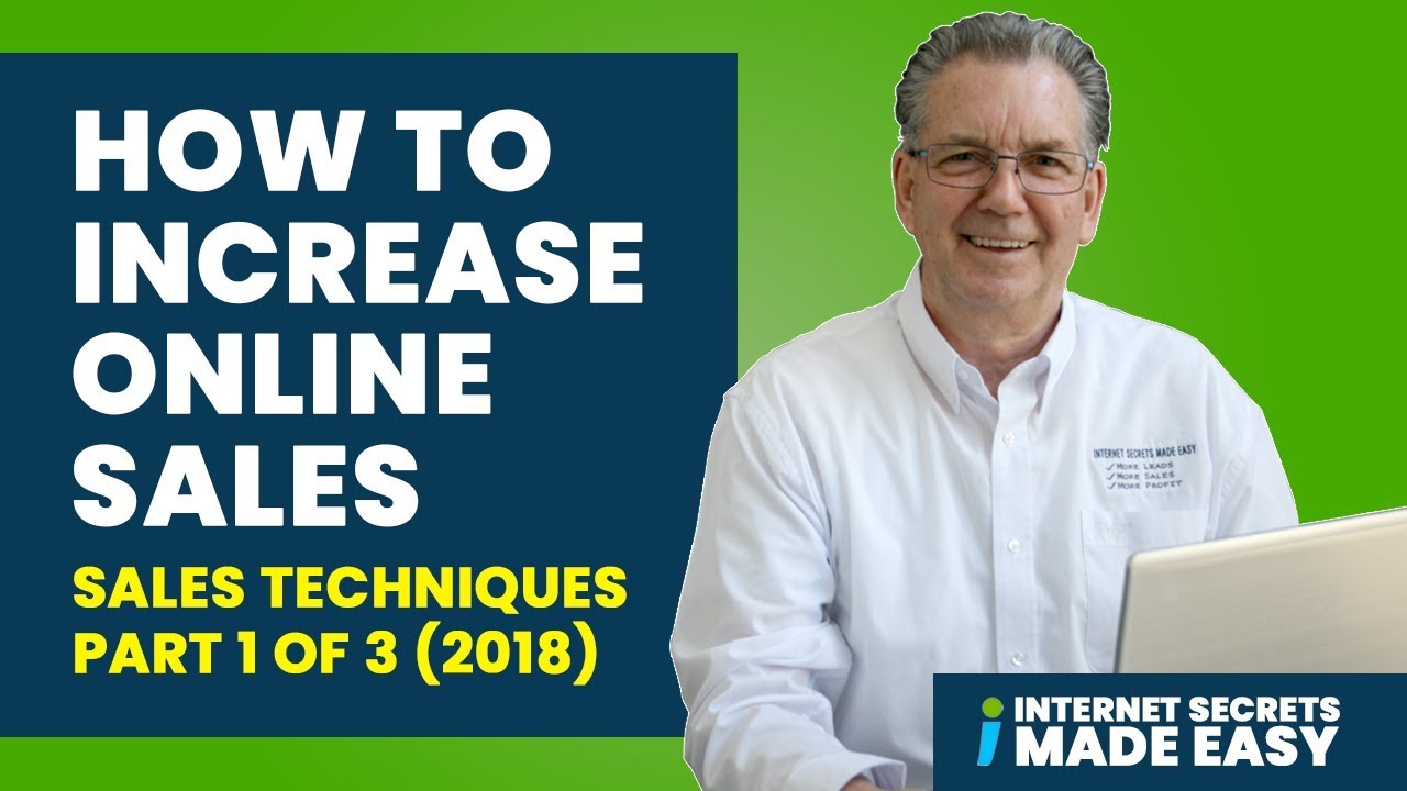 How To Increase Online Sales - Sales Techniques-part 1 of 3 (2018 ...