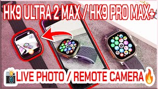 HK9 Ultra 2 Max & HK9 Pro Max  Latest Live View Remote Camera Feature! 🔥📸