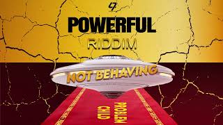 Problem Child - Not Behaving (Powerful Riddim) | Soca 2025