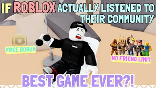 If ROBLOX Actually Listened To Their Community