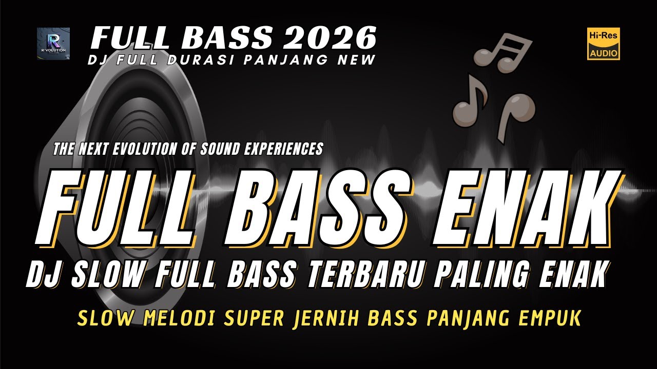 DJ FULL BASS PALING ENAK TERBARU 2026 X MELODI SUPER JERNIH COCOK BUAT SANTAI (R-VOLUTION)