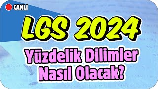 CANLI🔴 2024 LGS'de Yüzdelik Dilimler Hangi Yıla Benzer❓ Sınav Zor muydu❓ 🌞