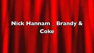 Nick Hannam - Brandy & Coke