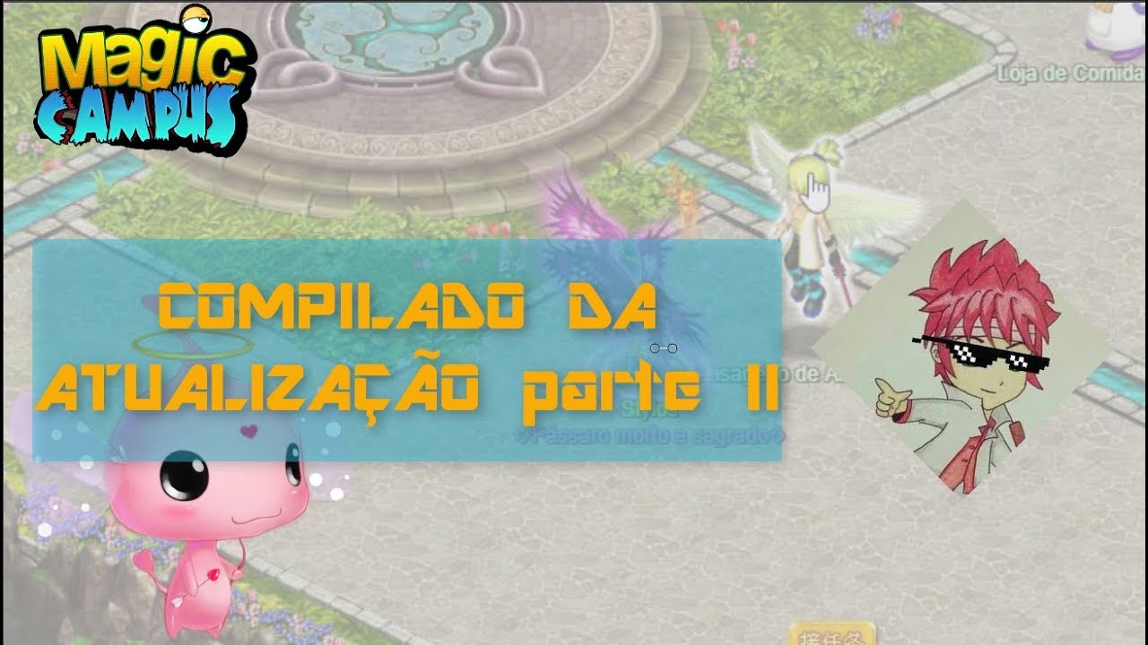 Compilado da atualização parte II - Magic Campus