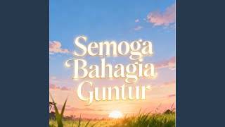 Semoga Bahagia Guntur