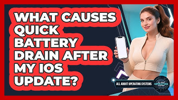 What Causes Quick Battery Drain After My iOS Update? - All About Operating Systems