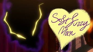 Soft Fuzzy Man [Kurogiri AMV]