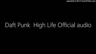Daft Punk  High Life Official audio