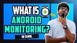 What is Android monitoring | Cyber Voyage | In Tamil