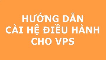 VinaHost.vn | Hướng dẫn cài Hệ Điều Hành cho VPS