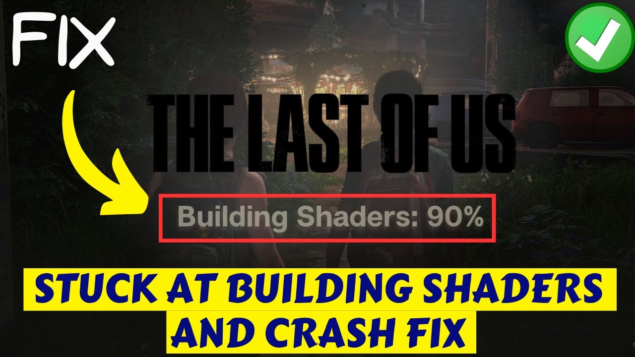How to fix The Last of Us building shaders issue