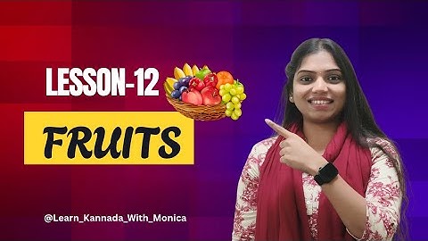 Learn kannada through Telugu | Lesson - 12 |Fruits 🍎🍉🍌 🍊 Learn Kannada with Monica