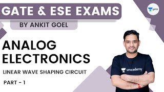 ANALOG ELECTRONICS | Linear Wave shaping circuit | Part-1  | GATE & ESE | Ankit Goel