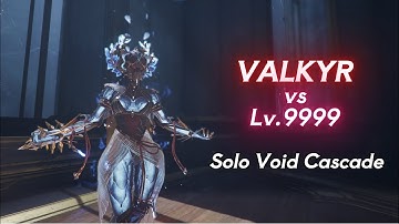 VALKYR - Solo Void Cascade Lv.9999 (1-120 Exolizers) Warframe Level Cap
