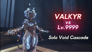 VALKYR - Solo Void Cascade Lv.9999 (1-120 Exolizers) Warframe Level Cap