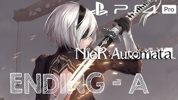 Nier: Automata Ending A Walkthrough Gameplay Part 10 - Flowers for Machines | PlayStation 4 Pro