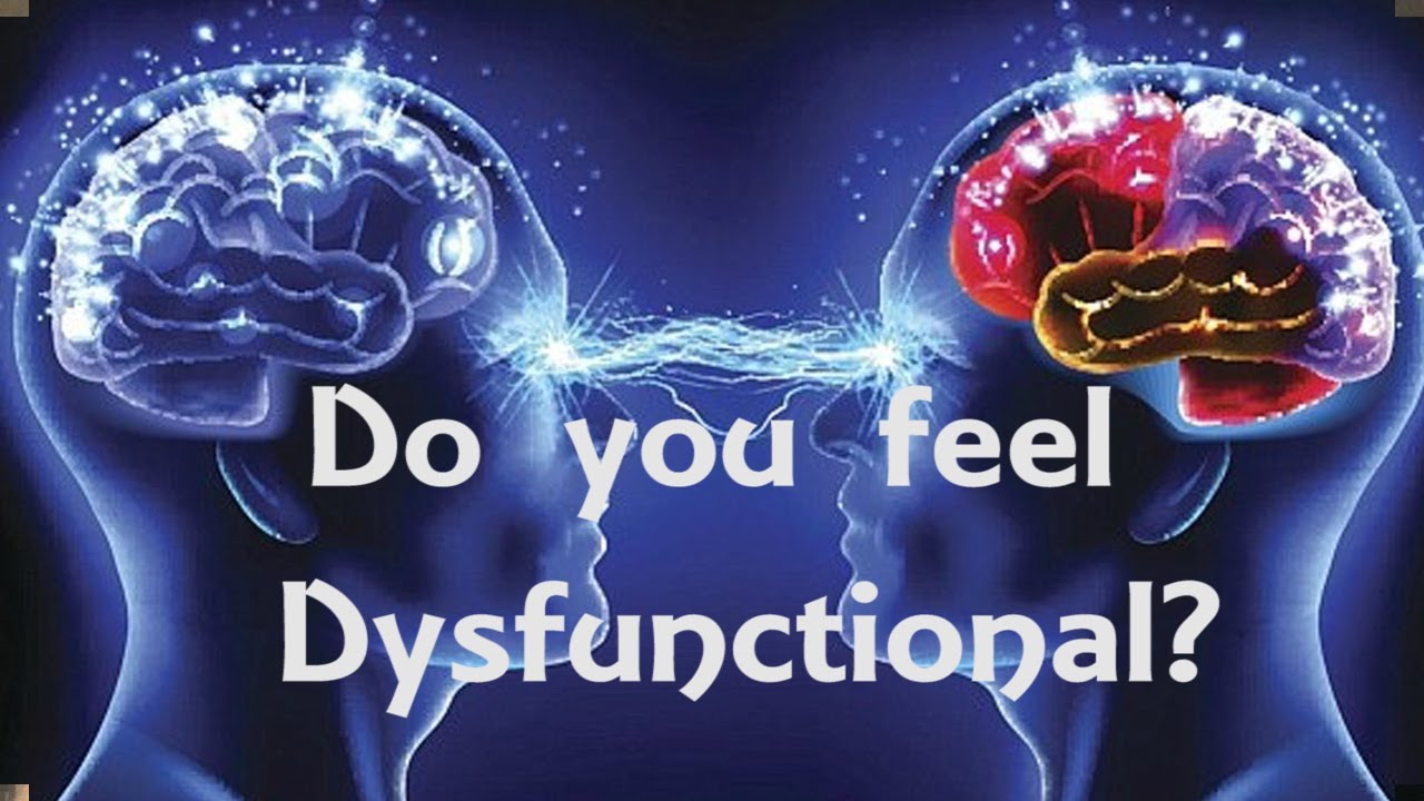 DO YOU FEEL DYSFUNCTIONAL? - YouTube