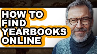 How to Find Yearbooks Online (easy Method)