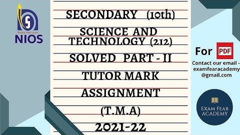 TUTOR MARK ASSIGNMENT | NIOS | SECONDARY | SCIENCE & TECHNOLOGY (212)|PART-2|2021-22 | FULLY SOLVEDI