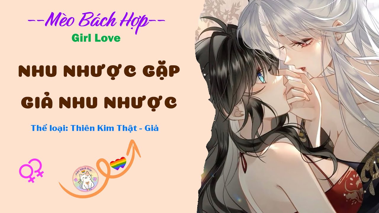 Bách Hợp | NHU NHƯỢC GẶP GIẢ NHU NHƯỢC