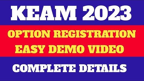 KEAM 2023 OPTION REGISTRATION DEMO VIDEO