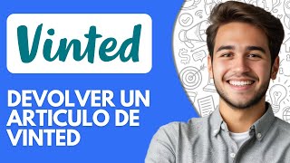 Como Devolver Un Articulo De Vinted (2026)